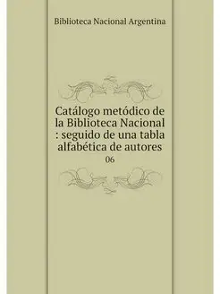 Catalogo metodico de la Biblioteca Na