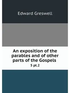 An exposition of the parables and of