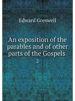 An exposition of the parables and of