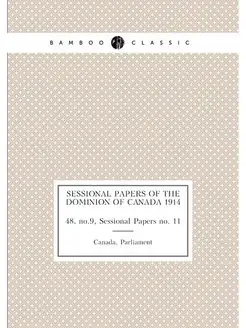 Sessional papers of the Dominion of C