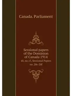 Sessional papers of the Dominion of C