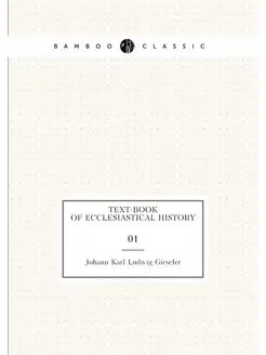 Text-book of ecclesiastical history. 01