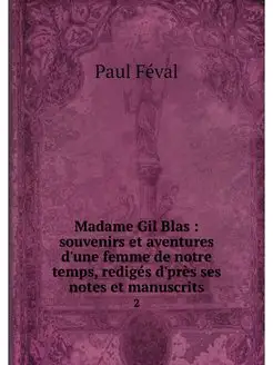 Madame Gil Blas souvenirs et aventu