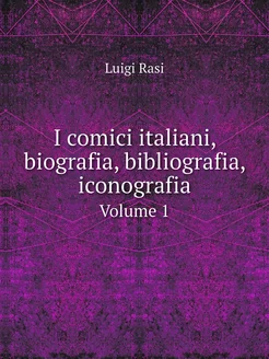 I comici italiani, biografia, bibliog