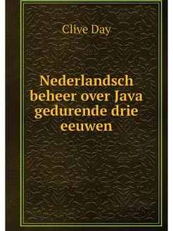 Nederlandsch beheer over Java geduren