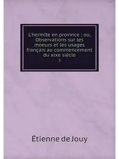 L'hermite en province ou, Observati