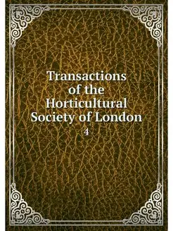 Transactions of the Horticultural Soc