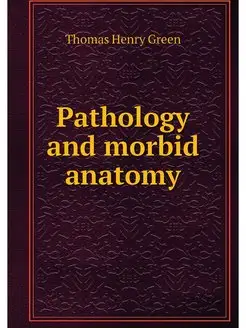 Pathology and morbid anatomy