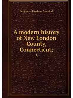 A modern history of New London County