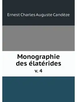 Monographie des elaterides. v. 4