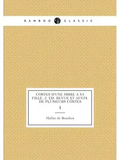 Contes d'une mère à sa fille. 2. ed, revue et augm