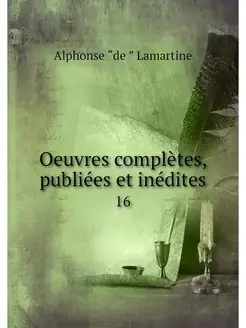 Oeuvres completes, publiees et inedit