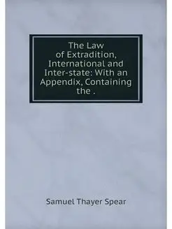 The Law of Extradition, International