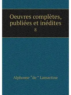 Oeuvres completes, publiees et inedit