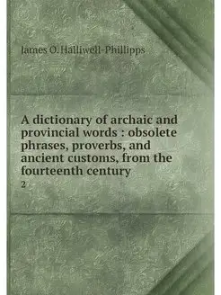 A dictionary of archaic and provincia