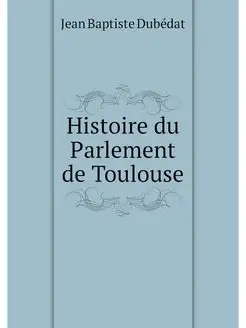 Histoire du Parlement de Toulouse