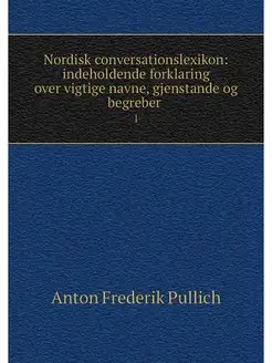 Nordisk conversationslexikon indehol