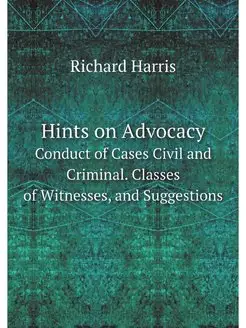 Hints on Advocacy. Conduct of Cases C