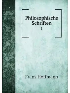 Philosophische Schriften. 1