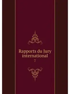 Rapports du Jury international. 7