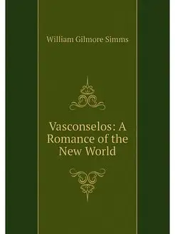 Vasconselos A Romance of the New World