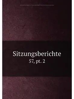 Sitzungsberichte. 57, pt. 2