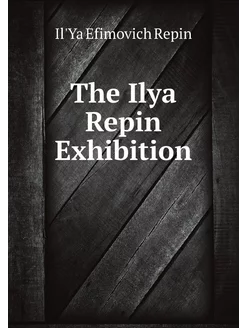 The Ilya Repin Exhibition