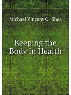 Keeping the Body in Health