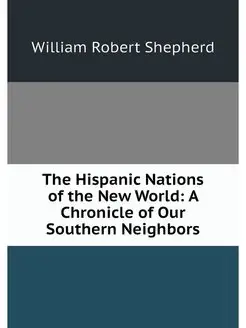 The Hispanic Nations of the New World