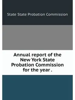 Annual report of the New York State P