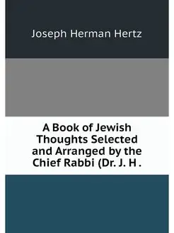 A Book of Jewish Thoughts Selected an