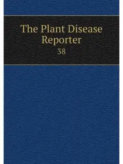 The Plant Disease Reporter. 38