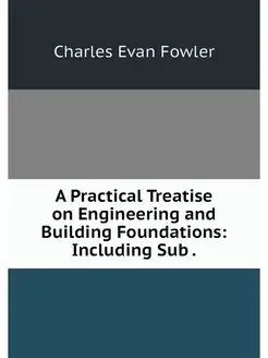 A Practical Treatise on Engineering a