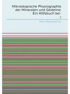 Mikroskopische Physiographie der Mine