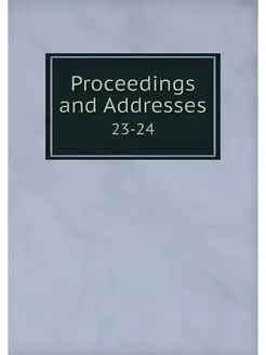 Proceedings and Addresses. 23-24