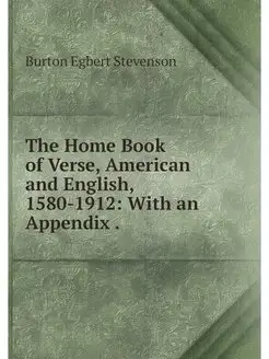 The Home Book of Verse, American and