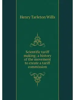 Scientific tariff making a history o