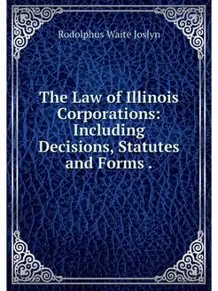 The Law of Illinois Corporations Inc