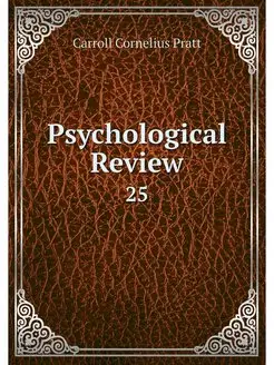 Psychological Review. 25