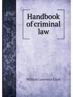 Handbook of criminal law