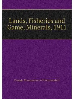 Lands, Fisheries and Game, Minerals