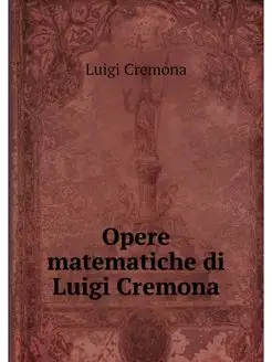 Opere matematiche di Luigi Cremona