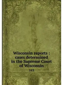 Wisconsin reports cases determined