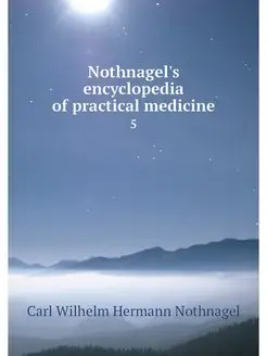 Nothnagel's encyclopedia of practical