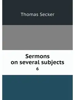 Sermons on several subjects. 6