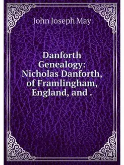 Danforth Genealogy Nicholas Danforth