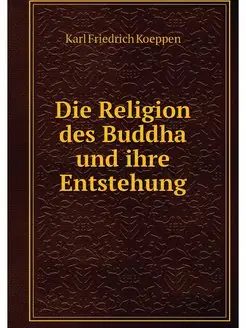 Die Religion des Buddha und ihre Ents