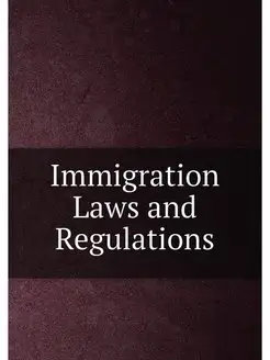 Immigration Laws and Regulations