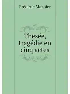 Thesee, tragedie en cinq actes