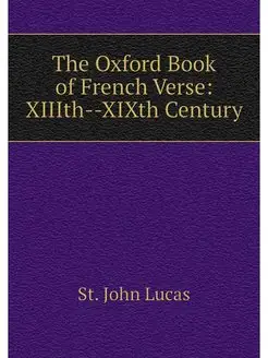 The Oxford Book of French Verse XIII